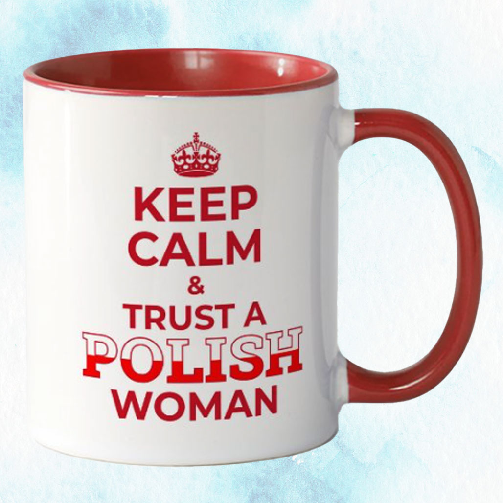 You don't scare me, I'm married to a Polish Woman Mug