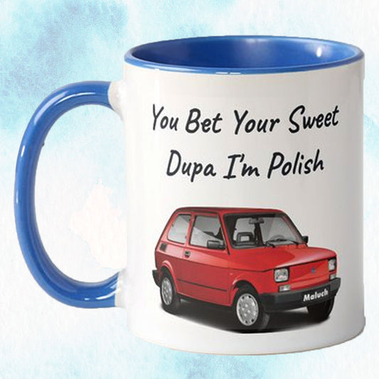 You bet your sweet Dupa I'm Polish! Mug