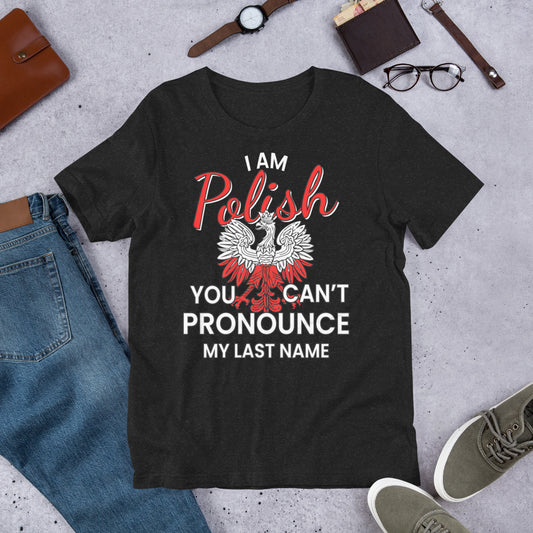 You Can't Pronounce my Last Name - Unisex t-shirt