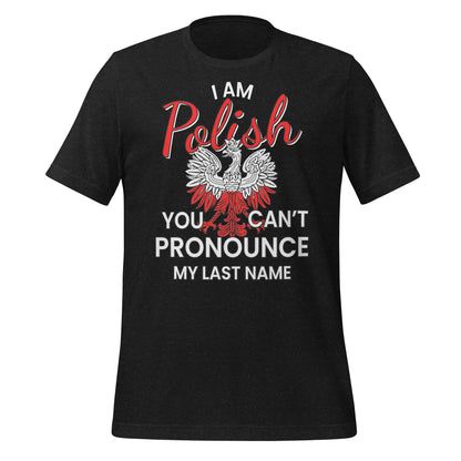 You Can't Pronounce my Last Name - Unisex t-shirt